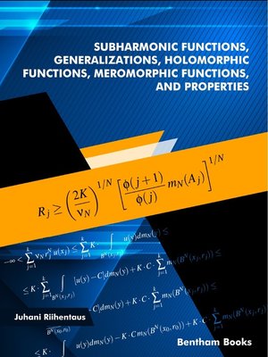 cover image of Subharmonic Functions, Generalizations, Holomorphic Functions, Meromorphic Functions, and Properties